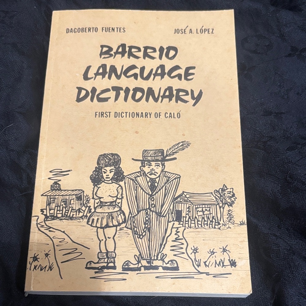 Barrio Language Dictionary by Dagoberto Fuentes and José A. López